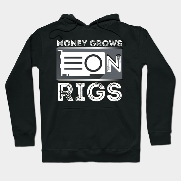 Money Grows On Rigs GPU Mining Crypto Ethereum Hoodie by AE Desings Digital